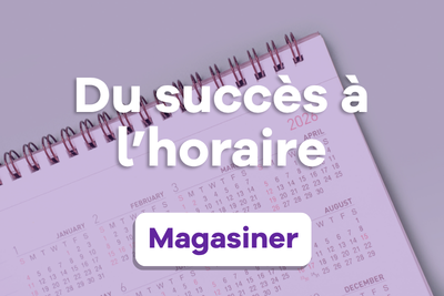 Du succès à l'horaire