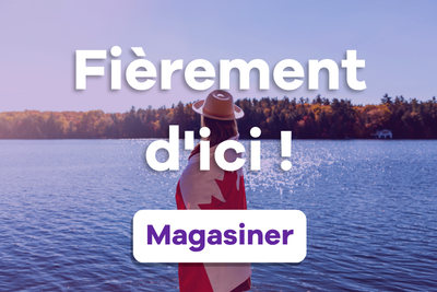 Fièrement d'ici !