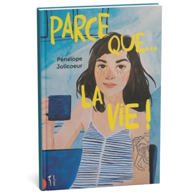 Parce que... la vie !