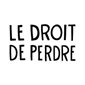 LE DROIT DE PERDRE