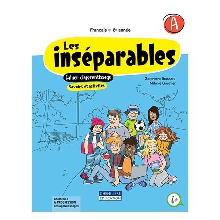 Les inséparables 6e année, Cahier d'apprentissage A et B