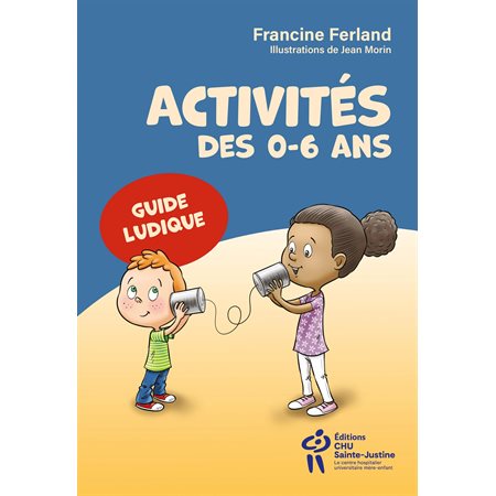 Activités pour les 0-6 ans - Guide ludique