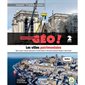 Complètement GÉO : Les villes patrimoniales, 2e secondaire 2e édition