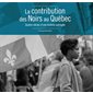 La contribution des Noirs au Québec : quatre siècles d'une histoire partagée