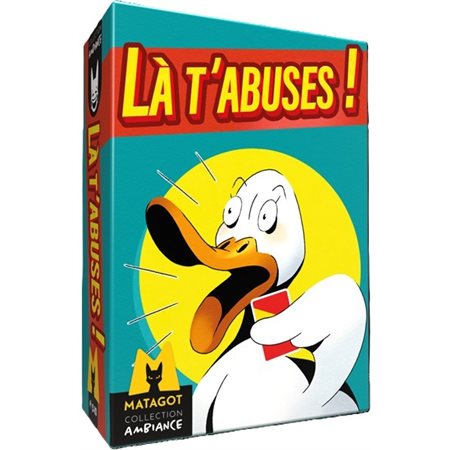 Là t'abuses ! 