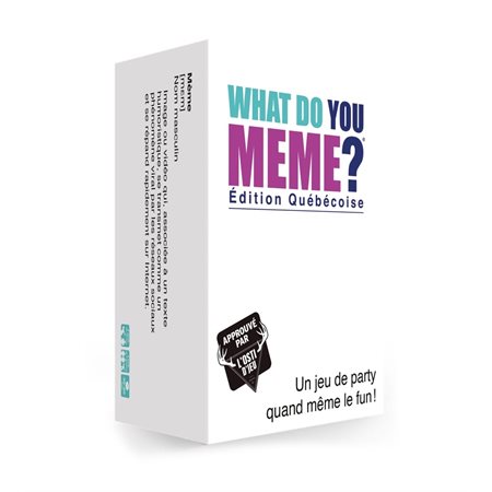 WHAT DO YOU MEME? ED. QUEBECOISE