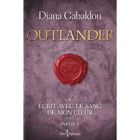 Outlander #8  /  2 emes Partie ,Écrit avec le sang de mon coeur