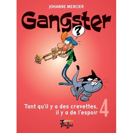 Gangster #4 - Tant qu'il y a des crevettes, il y a de l'espoir