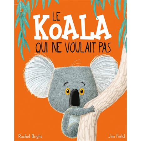 Le  koala qui ne voulait pas