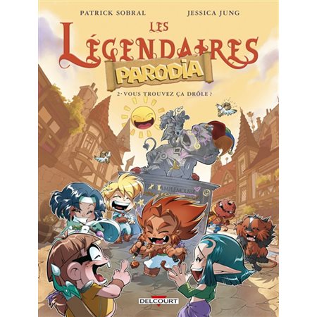 Les Légendaires Parodia #2  Vous trouvez ça drôle?