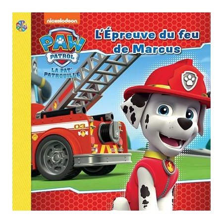 La Pat'Patrouille : L'épreuve du feu de Marcus