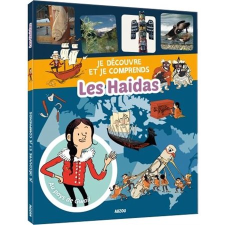 Les Haidas: Je découvre et je comprends