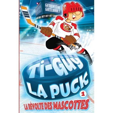 Ti-Guy La Puck #1 - La révolte