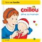 Caillou aime sa maman