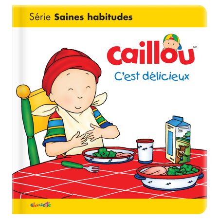 Caillou, C'est délicieux!