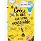 Créez la vie qui vous ressembl