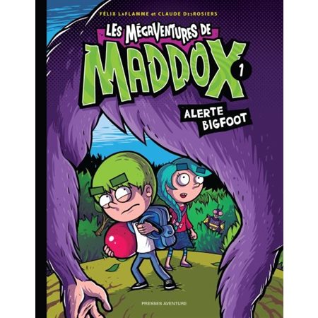 Les mégaventures de Maddox #1 Alerte bigfoot