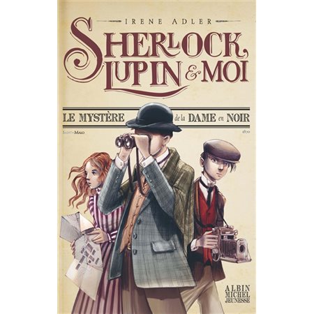 Sherlock, Lupin & moi #1 - Le mystère de la dame en noir