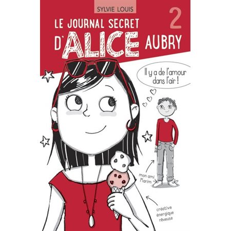 Le journal secret d'Alice Aubry #2 Il y a de l'amour dans l'air