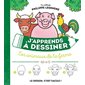 J'apprends à dessiner les animaux de la ferme