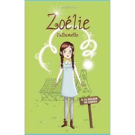 Zoélie l'allumette # 4 Le voleur de tartes