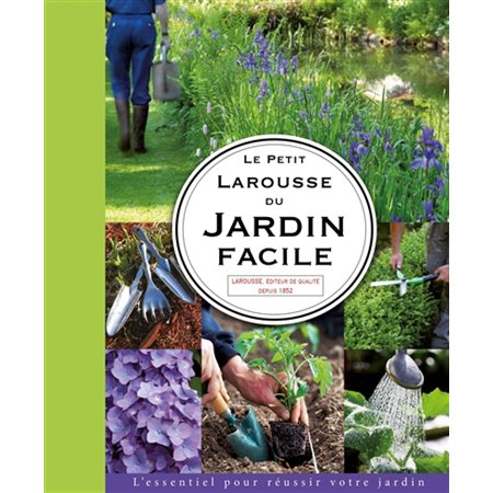 Le petit Larousse du jardin facile