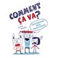 Comment ça va?