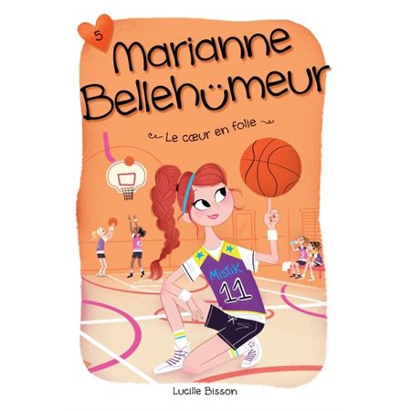 Marianne Bellehumeur #5 - Le coeur en folie