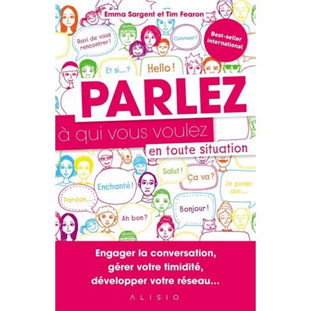 Parlez à qui vous voulez en toute situation