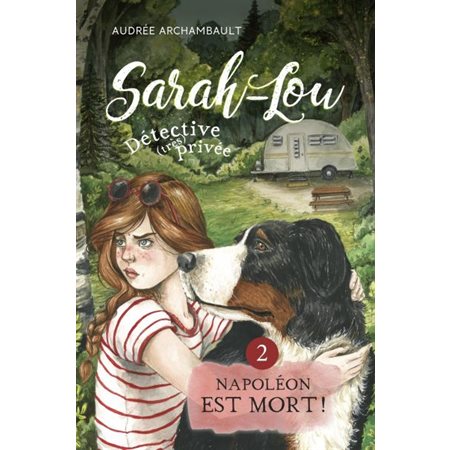 Sarah-Lou, détective (très) privée # 2 Napoléon est mort!