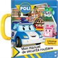 Mon manuel de sécurité routière, Robocar Poli