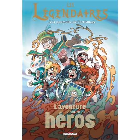 Les Légendaires À la poursuite de l'artismage