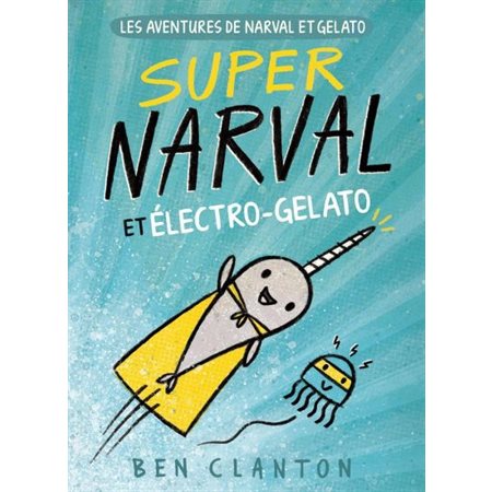 Les aventures de Narval et Gelato # 2 Super Narval et Électro-Gelato