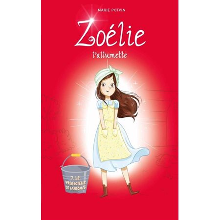 Zoélie l'allumette # 7 Le protecteur de fantômes