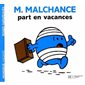 M. Malchance part en vacances