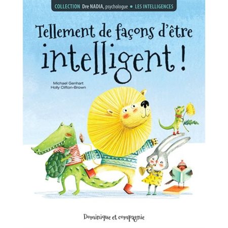 Tellement de façons d'être intelligent! : Les intelligences