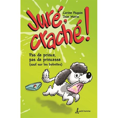 Juré, craché! # 1 Pas de prince, pas de princesse (sauf sur les bobettes)