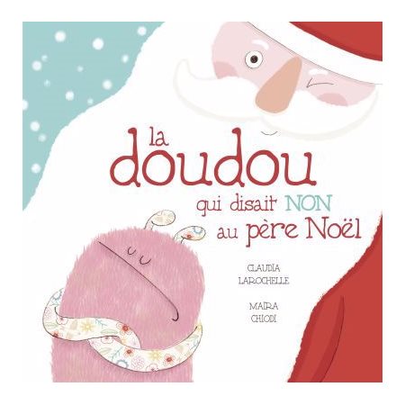 La doudou qui disait NON au père Noël