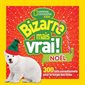 Bizarre mais vrai! Noël