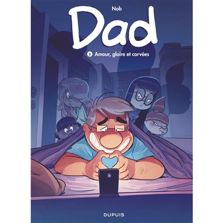 Dad # 5  Amour , Gloire et Corvées