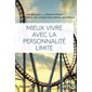 Mieux vivre avec la personnalité limite