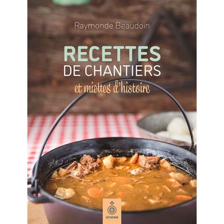 Recettes de chantiers et miettes d'histoire