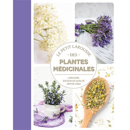 Le petit Larousse des plantes médicinales