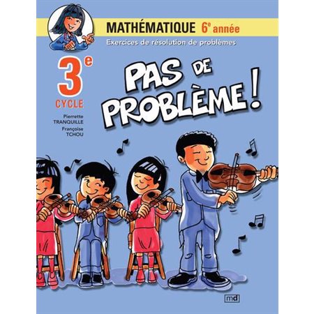 Pas de problème! MATHÉMATIQUE 6 ANNÉE