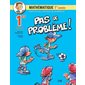 Pas de problème! Mathématique 1ère année