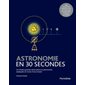 Astronomie en 30 secondes