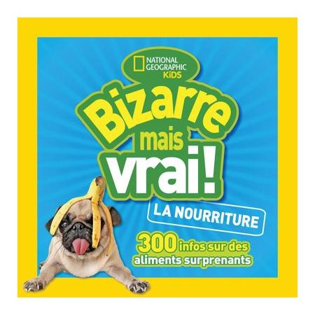 Bizarre mais vrai! La nourriture