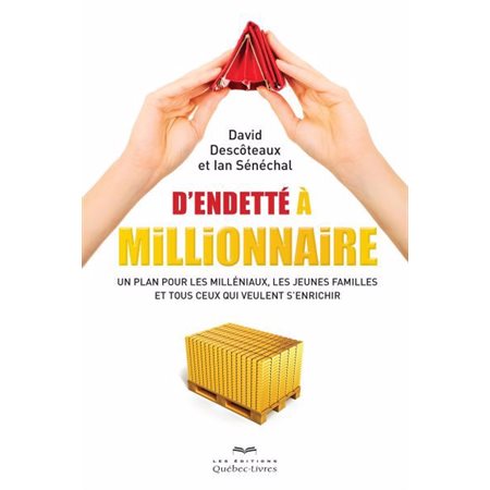 D'endetté à millionnaire