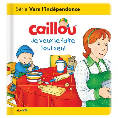 Caillou : Je veux le faire tout seul