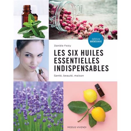 Les six huiles essentielles indispensables